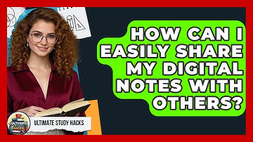 How Can I Easily Share My Digital Notes With Others? - Ultimate Study Hacks