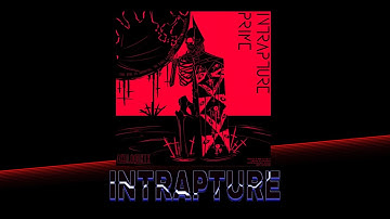 INTRAPTURE PRIME Album - 27. Its Creator