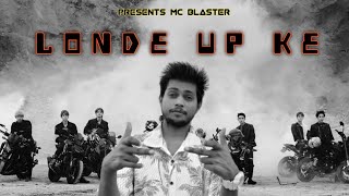 Londe Up Ke - Mc Blaster Official Music Video 2026