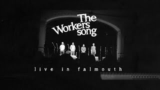 Video thumbnail of "The Workers Song - live in Falmouth"