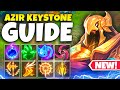 How to play every azir keystone which is best  azir keystone guide