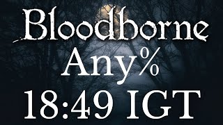 *World Record* Bloodborne  Any% Speedrun in 18:49 IGT