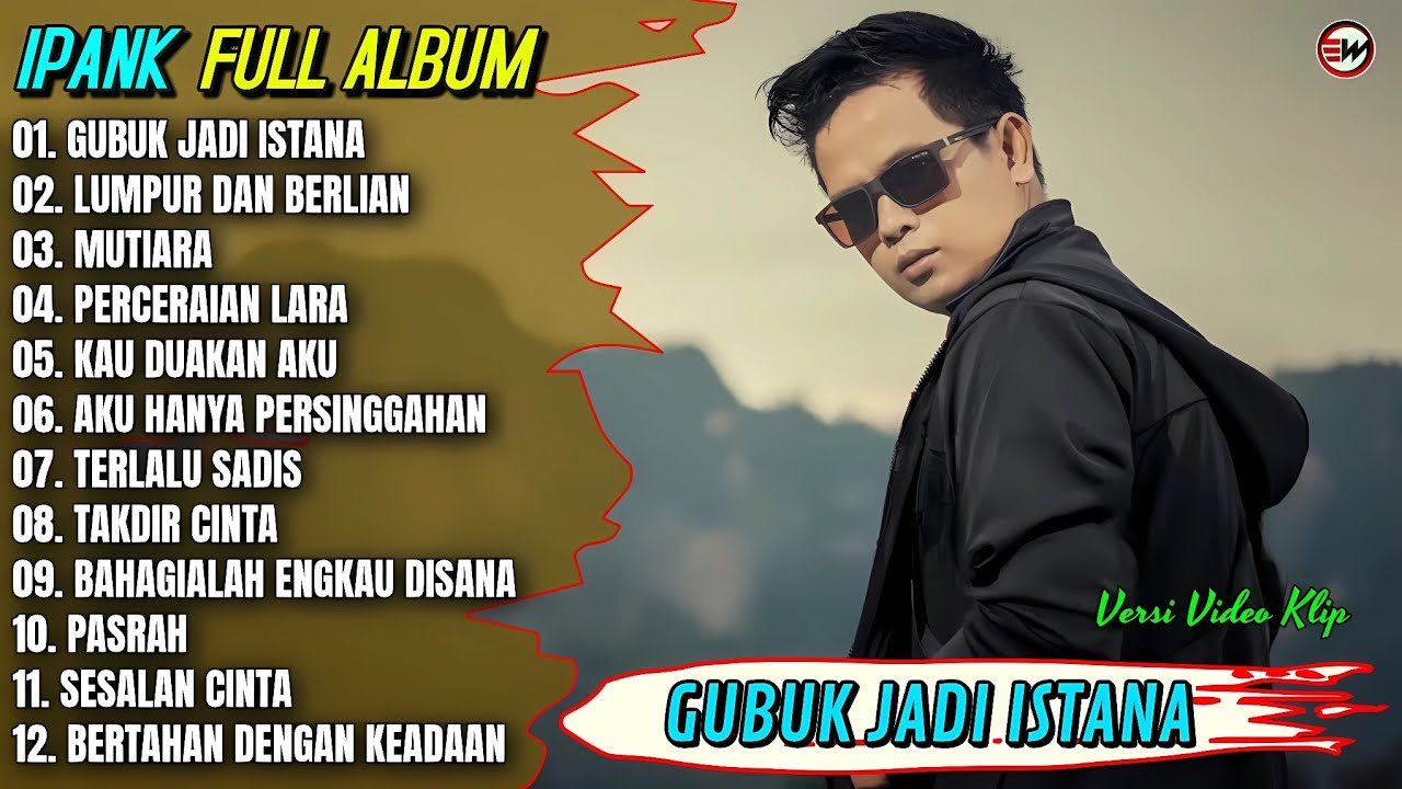 Ipank Full Album GUBUK JADI ISTANA - LUMPUR DAN BERLIAN - Pop Melayu Tepopuler 2025 - Trending