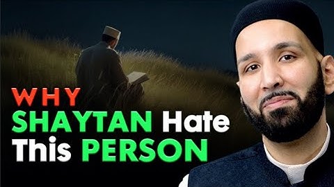 Why Shaytan Hates THESE PEOPLE ? | Dr Omar Suleiman