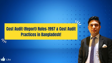 Cost Audit Report Rules 1997 & Cost Audit Practices in Bangladesh | How to do Cost Audit in Bangla?