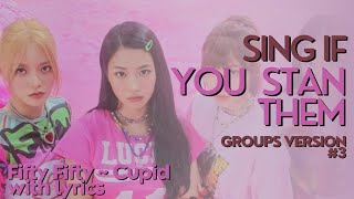 SING IF YOU STAN THEM #3 (Groups version)