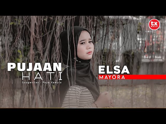 PUJAAN HATI - ELSA MAYORA (Official Music Video) class=