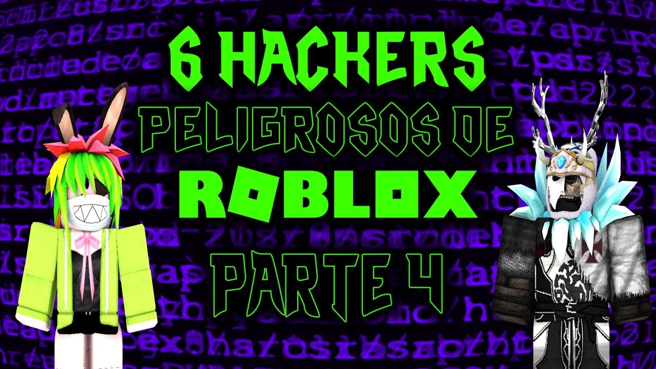 Los Hackers Mas Peligrosos De Roblox 2019