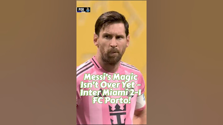 Messi’s Magic Isn’t Over Yet—Inter Miami 2-1 FC Porto!