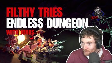 Filthy tries Endless Dungeon with Jorbs