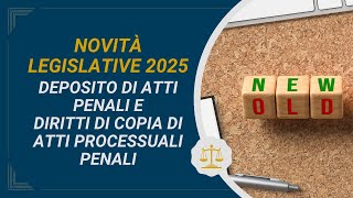 Nuove regole per il deposito di atti penali e copie processuali: cosa sapere nel 2025