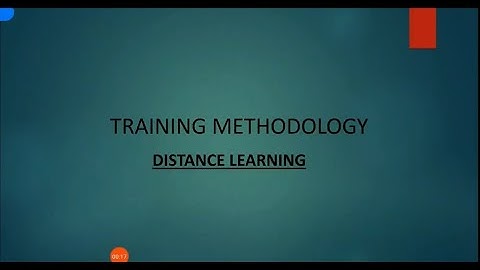 TRAINING METHODOLOGY - DISTANCE LEARNING