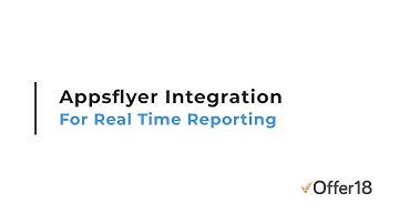 Guide - How to integrate Appsflyer with Offer18 for real time reporting