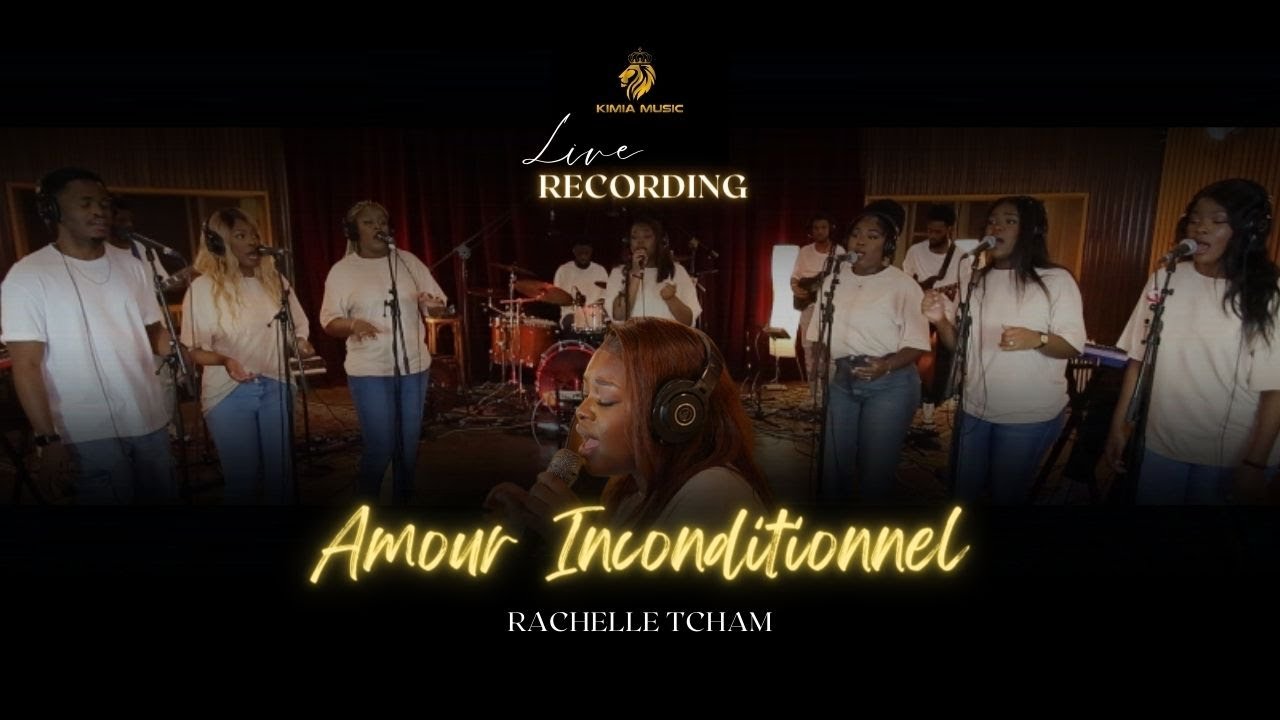 Rachelle Tcham   Amour Inconditionnel Live Recording  Kimia Music