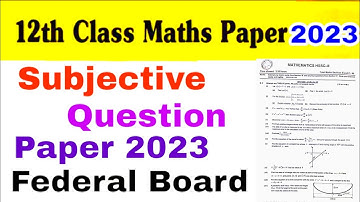 class 12 math paper 2023 federal board | maths paper 2023 class 12 #mathpaper #mathquestionpaper