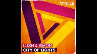 City of Lights (Original Mix) - Lush & Simon (HD)