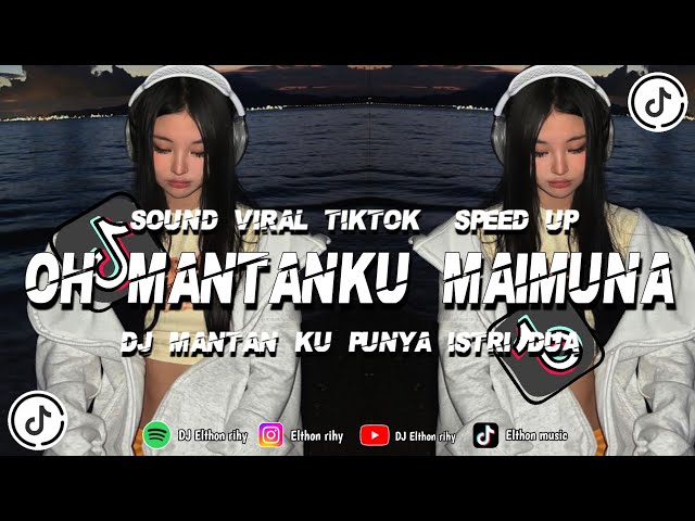 DJ OH MANTAN MAIMUNA KU PUNYA ISTRI DUA X BALE BALE MASHUP VIRAL TIKTOK BY ELTHON RIHY💤 class=