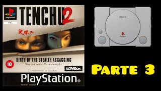 Tenchu2 birth of the stealth assassins PlayStation parte3