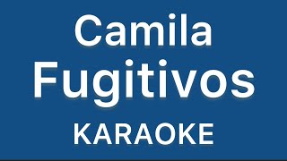 “Fugitivos” (Camila karaoke)