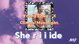 Climax/Moonlight Young Thug and X ( Cover Lyrics Video )