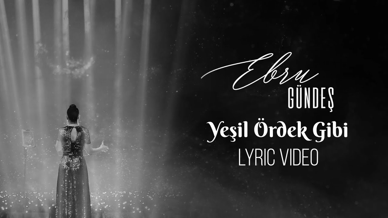 Ebru Gündeş - Yeşil Ördek Gibi