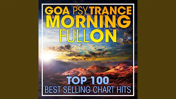 Goa Psy Trance Morning Fullon Top 100 Best Selling Chart Hits (2hr DJ Mix)