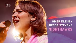 NIGHTHAWKS | Omer Klein | Becca Stevens | Frankfurt Radio Big Band | Jazz | Concert