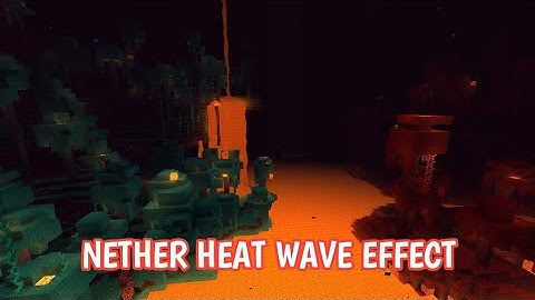 Nether Heat Wave Effect Test