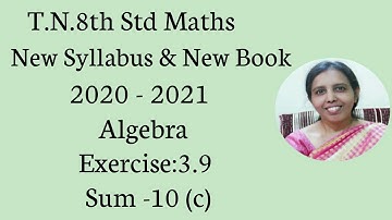 T.N.8th Std Maths  Exercise:3.9  Sum - 10 (c) | Algebra.