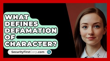 What Defines Defamation Of Character? - SecurityFirstCorp.com
