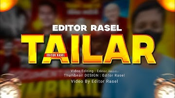Editor Rasel Official TRAILER  || Video Cuming Soon 