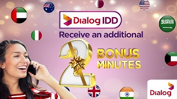Pay For 3 Minutes & Talk For 5 Minutes to Any Country with Dialog IDD Bonus