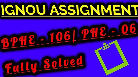 BPHE - 106/ PHE - 06 SOLVED ASSIGNMENT 2019