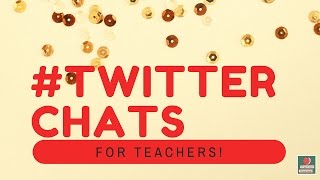Twitter Chats for Teachers
