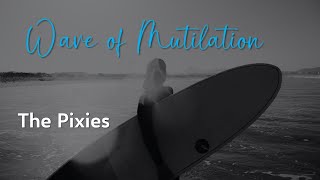 Wave of Mutilation — The Pixies