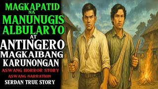 Magkapatid Na Manunugis Ng Aswang Albularyo At Antingero Magkaibang Karunongan  Aswang True Story