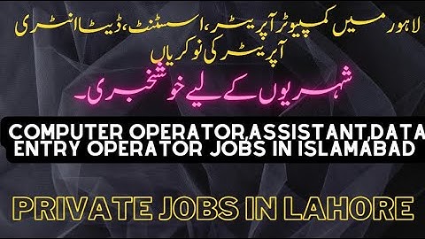 Computer Operator, Assistant, Data Entry Operator jobs in Islamabad 2023