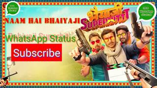Bhaiyaji Superhit Naam Hai Bhaiyaji- Whatsapp Status