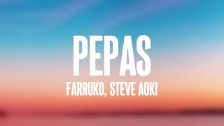 Pepas - Farruko, Steve Aoki (Letra) 🌋