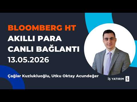 BLOOMBERG HT: AKILLI PARA - 13.05.2026 - UTKU OKTAY ACUNDEĞER - CANLI BAĞLANTI