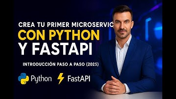 Crea tu primer microservicio con Python y FastAPI | Introducción paso a paso (2025)