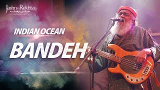 BANDEH | INDIAN OCEAN LIVE | JASHN-E-REKHTA 2023