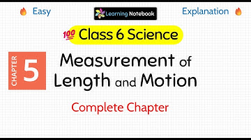 Class 6 Measurement of Length and Motion - Class 6 Science Curiosity Chapter 5