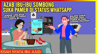 AZAB IBU-IBU SOMBONG SUKA PAMER DI STATUS WA BIAR TETANGGA IRI! | AZAB IBU JULID EPISODE 236