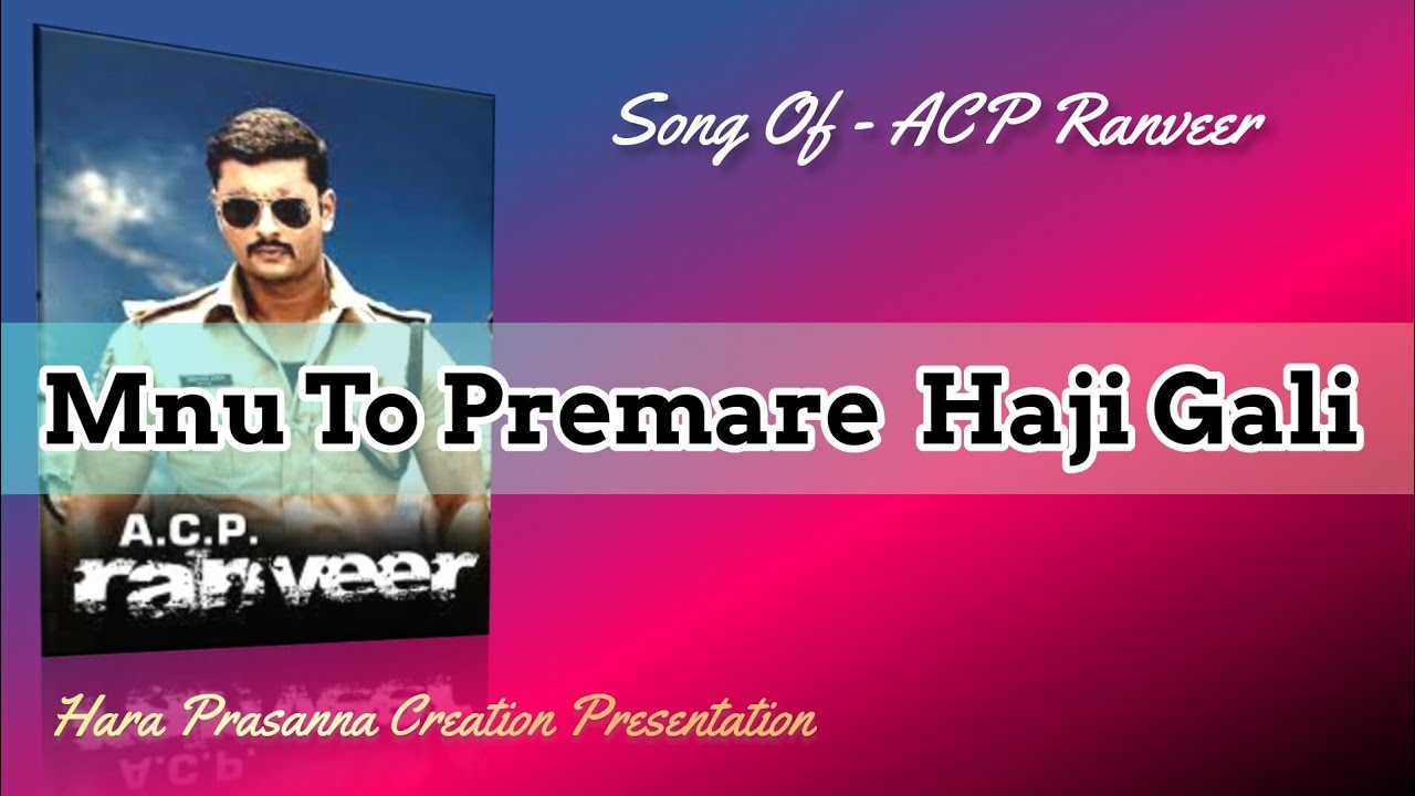 Mnu To Premare Haji Gali  ACP Ranveer  Hara Prasanna Creation  Odia Film Song 