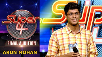 Super 4 I Arun Mohan-Final Audition I Mazhavil Manorama