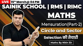 Maths | Mensuration Part-2 | Circle & Sector | RIMC | RMS | Sainik School | Maths By Nitin Sir