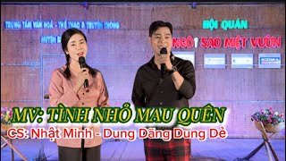 MV TÌNH NHỎ MAU QUÊN | Dung Dăng Dung Dẻ \u0026 Nhật Minh