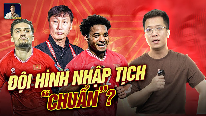 INDONESIA ‘LO SỐT VÓ’ VIỄN CẢNH VIỆT NAM NHẬP TỊCH Ồ ẠT, ĐÂU LÀ ĐỘI HÌNH CHUẨN HÀI HOÀ NỘI VÀ NGOẠI?