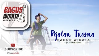 Video thumbnail of "BAGUS WIRATA - PEJALAN TRESNA ( Official Music Video )"